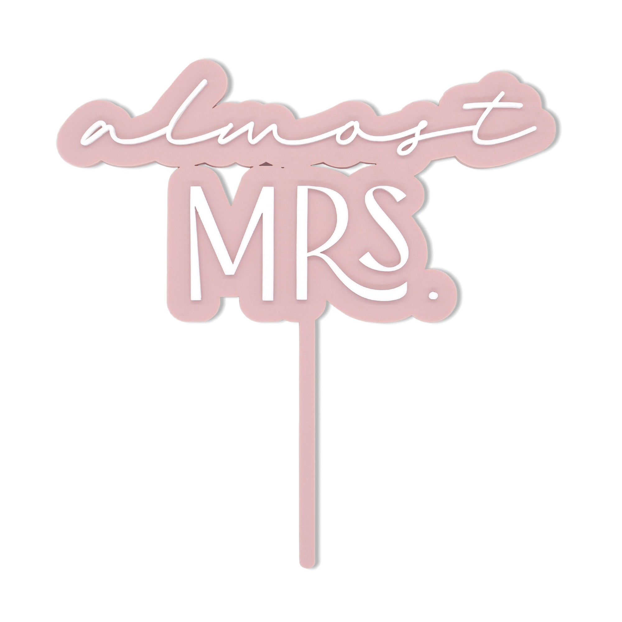 Almost Mrs. Acrylic Cake Topper | Amazing Pinatas 